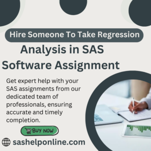 Hire Someone To Take Regression Analysis in SAS Software Assignment