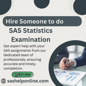 Hire Someone to do SAS Statistics Examination