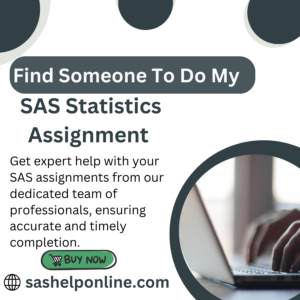 Find Someone To Do My SAS Statistics Assignment
